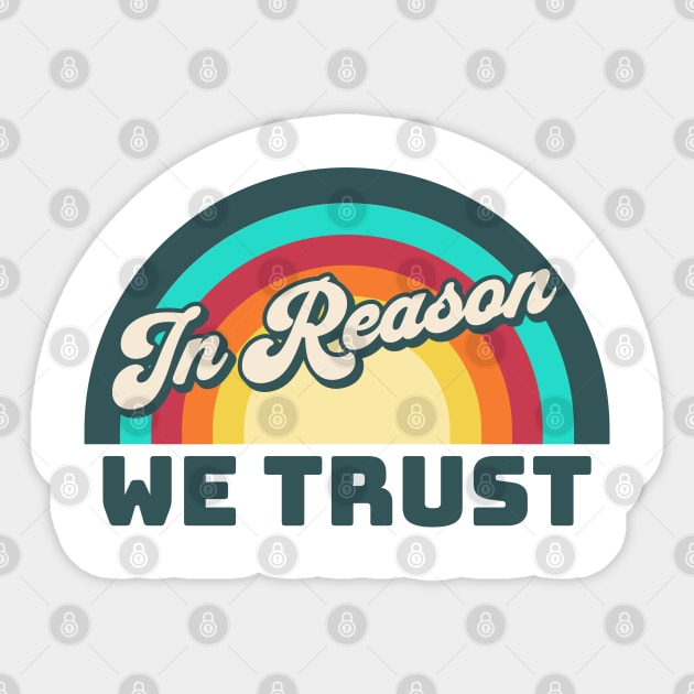 In Reason We Trust Sticker by Pixels, Prints & Patterns